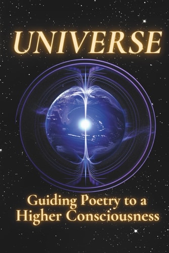 Universe Guiding Poetry to a Higher Consciousness