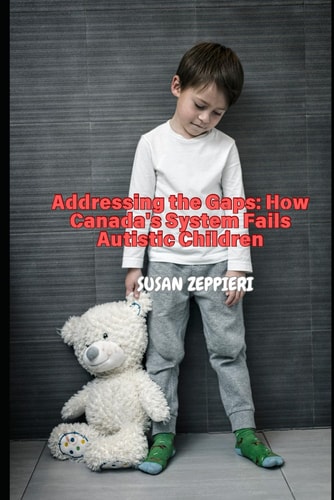 Addressing the Gaps How Canada's System Fails Autistic Children