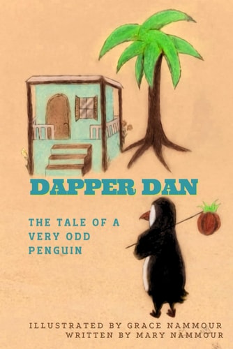 Dapper Dan The Tale of a Very Odd Penguin