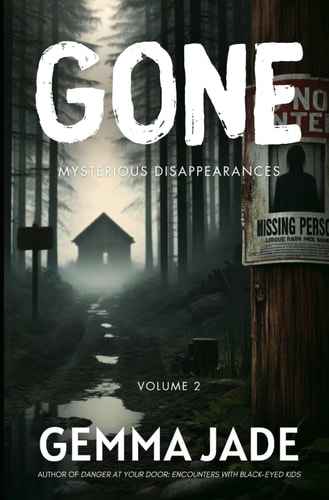 Gone Mysterious Disappearances: Volume 2