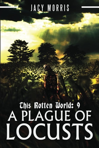 This Rotten World A Plague of Locusts
