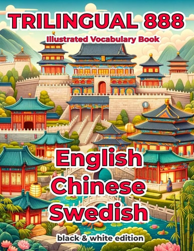Trilingual 888 English Chinese Swedish Illustrated Vocabulary Book Help Your Child Become Multilingual with Efficiency