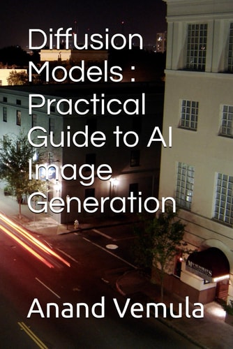 Diffusion Models Practical Guide to AI Image Generation
