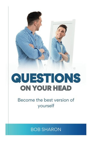 QUESTIONS ON YOUR HEAD Become the Best Version of Yourself