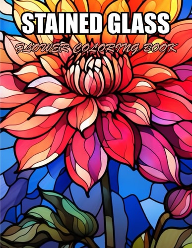 Stained Glass Flower Coloring Book Exciting Designs Suitable for All Ages