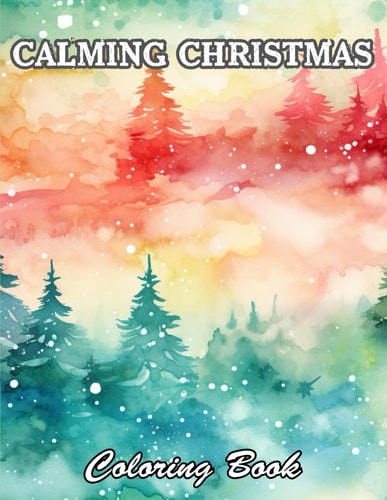 Calming Christmas Coloring Book New and Exciting Designs Suitable for All Ages