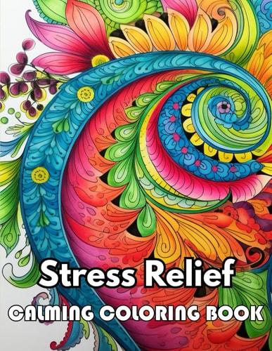 Stress Relief Calming Coloring Book Unique and Beautiful High-quality Designs