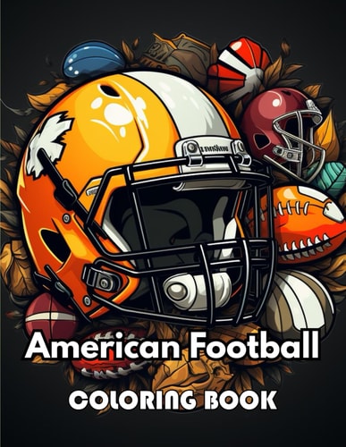 American Football Coloring Book 100+ New Designs for All Ages Great Gifts for All Fans
