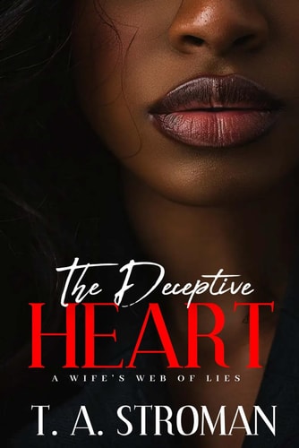 The Deceptive Heart A Wife's Web of Lies