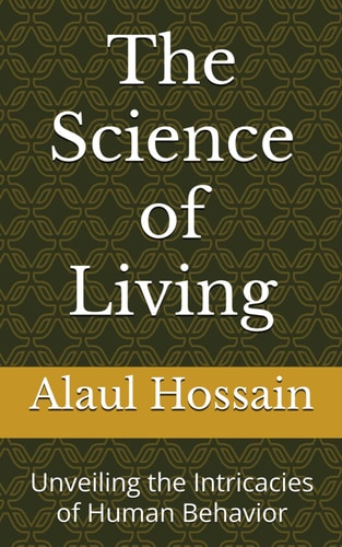 SCIENCE OF LIVING Unveiling the Intricacies of Human Behavior