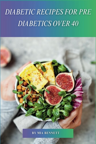 Diabetic Recipes for Pre Diabetics Over 40