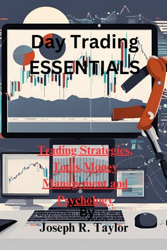 DAY TRADING ESSENTIALS "strategies, Tools, Money Management, and Psychology".