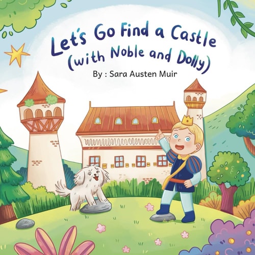 Let's Go Find a Castle With Noble and Dolly
