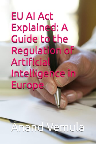 EU AI Act Explained A Guide to the Regulation of Artificial Intelligence in Europe