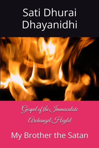 Gospel of the Immaculate Archangel Heylel My Brother the Satan