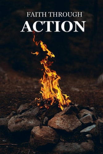 FAITH THROUGH ACTION Success is Attainable Through Faith-driven Action