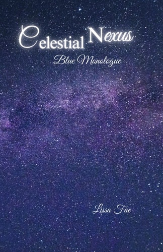 Celestial Nexus Blue Monologue