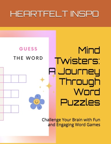 Mind Twisters A Journey Through Word Puzzles: Challenge Your Brain with Fun and Engaging Word Games