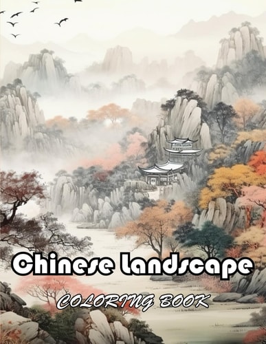 Chinese Landscape Coloring Book New and Exciting Designs Suitable for All Ages