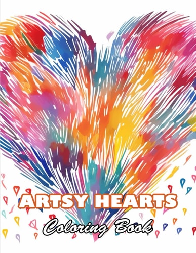 Artsy Hearts Coloring Book 100+ High-quality Illustrations for All Fans