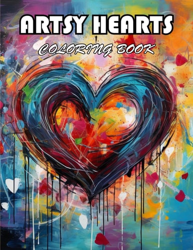 Artsy Hearts Coloring Book 100+ Exciting And Easy Coloring Pages