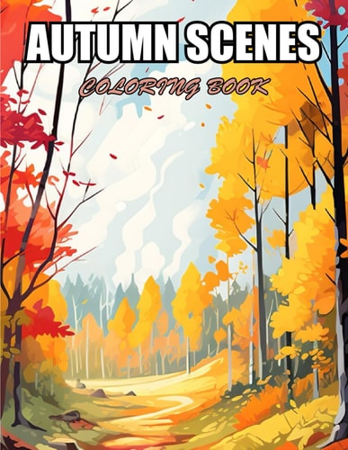 Autumn Scenes Coloring Book Relaxation, and Creativity Coloring Pages for All Fans