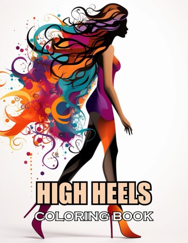 High Heels Coloring Book 100+ Amazing Coloring Pages for All Ages