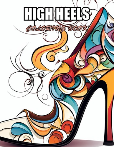 High Heels Coloring Book Amazing Coloring Pages for Stress Relief & Relaxation