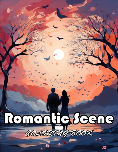 Romantic Scene Coloring Book 50+ Amazing Coloring Pages for All Ages