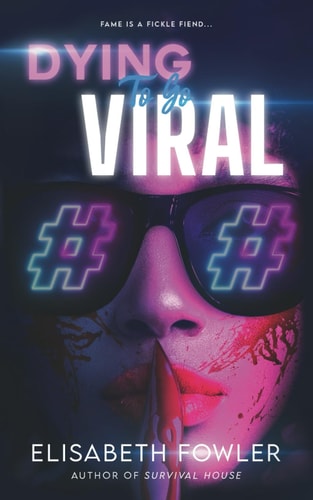 Dying to Go Viral A Psychological Crime Thriller
