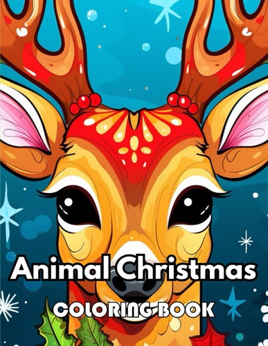 Animal Christmas Coloring Book New Edition 100+ Unique and Beautiful High-quality Designs