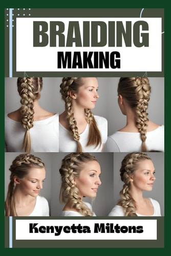 BRAIDING MAKING Braiding Mastery