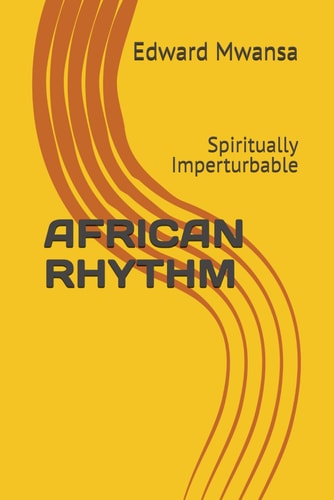 AFRICAN RHYTHM Spiritually Imperturbable