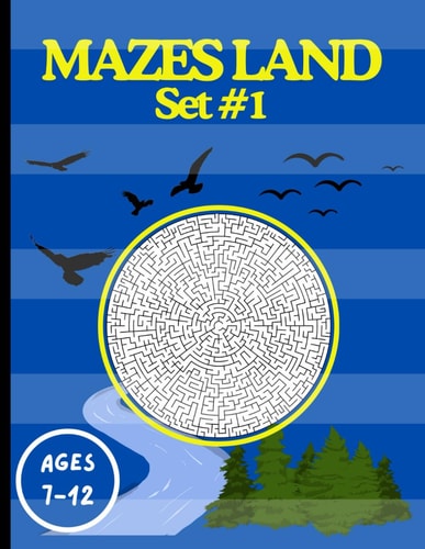MAZES LAND Mazes for Kids Ages 7-12