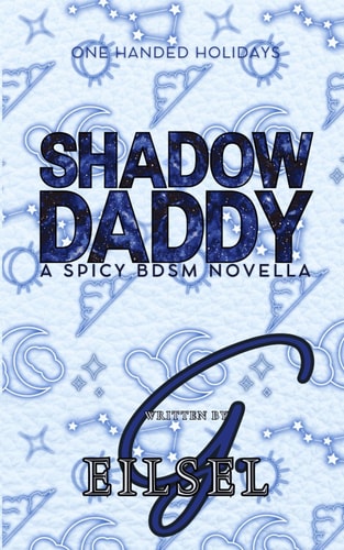 Shadow Daddy A Spicy BDSM Novella