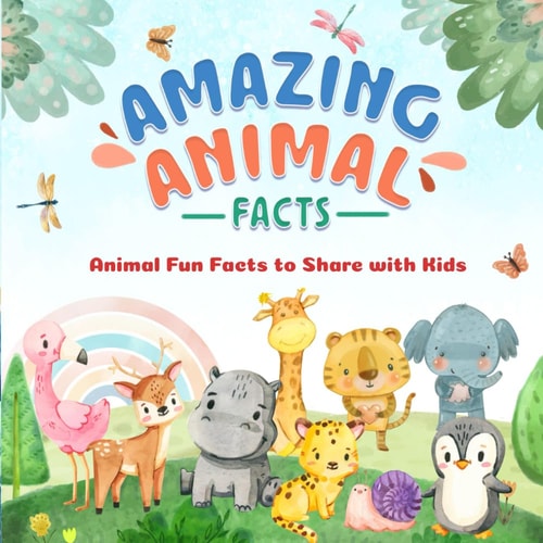 AMAZING ANIMAL FACTS Animal Fun Facts to Share with Kids