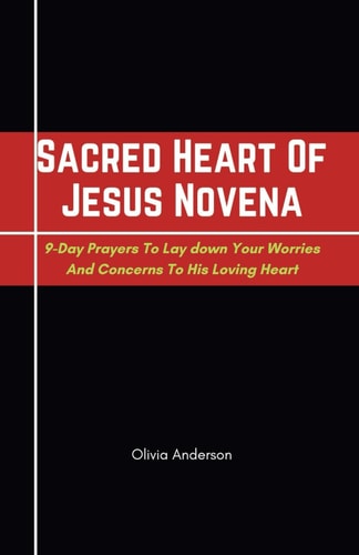 SACRED HEART OF JESUS NOVENA 9-day Prayers to Lay Down Your Worries and Concerns to His Loving... Heart