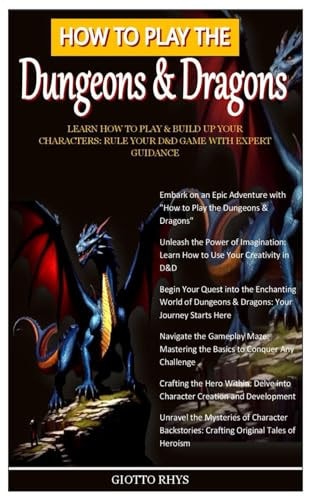 How to Play the Dungeons & Dragons Learn How To Play & Build Up Your Characters: Rule Your D&D Game With Expert Guidance