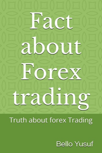 FACT ABOUT FOREX TRADING Truth about Forex Trading