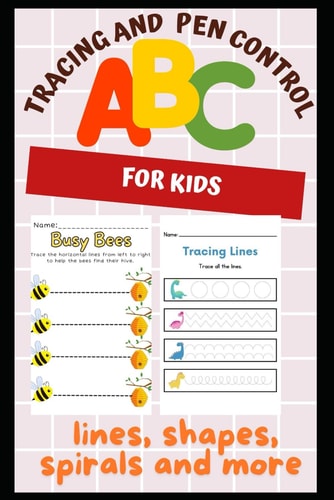 PEN CONTROL GRIP, PRACTICE FOR KIDS WITH LINE TRACING, LETTERS, SHAPES AND MORE.