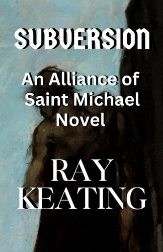Subversion An Alliance of Saint Michael Novel
