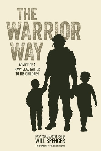 The Warrior Way Advice of a Navy Seal Father to His Children