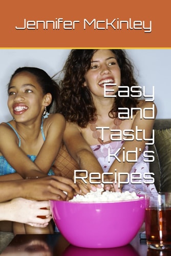 EASY AND TASTY KID'S RECIPES.