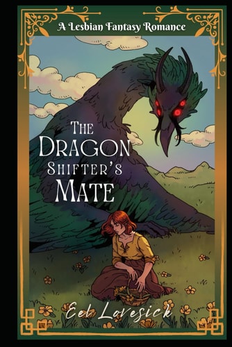 The Dragon Shifter's Mate: a Lesbian Fantasy Romance