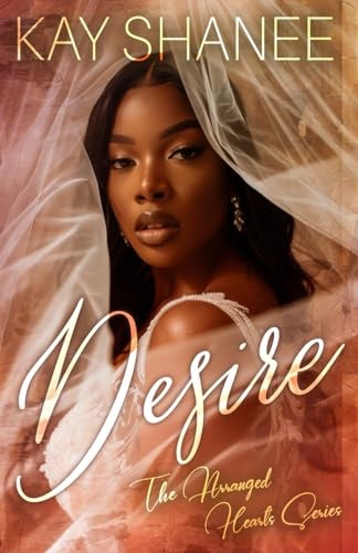 Desire The Arranged Hearts Series