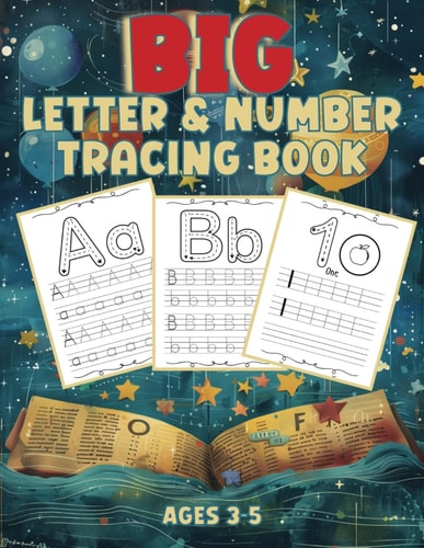 BIG LETTER AND NUMBER TRACING BOOK Easy and Engaging Tracing Activities for Early Learners... Ages 3-5, Capital and Small Letter Practice