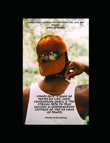 EMORI ROSE A Book of Poems on Life, Love, and Conquering Goals