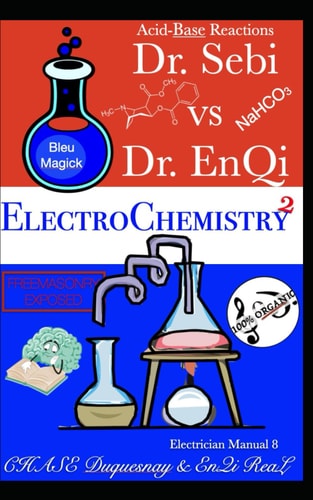 Dr. Sebi Vs Dr. EnQi ElectroChemistry Acid-Base Reactions