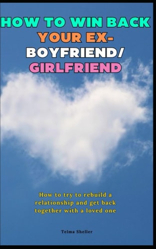 How to Win Back Your Ex-Boyfriend/Girlfriend Techniques to Try to Win Back Your Ex Partner