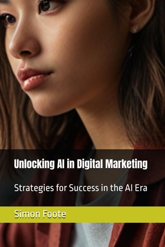 Unlocking AI in Digital Marketing Strategies for Success in the AI Era